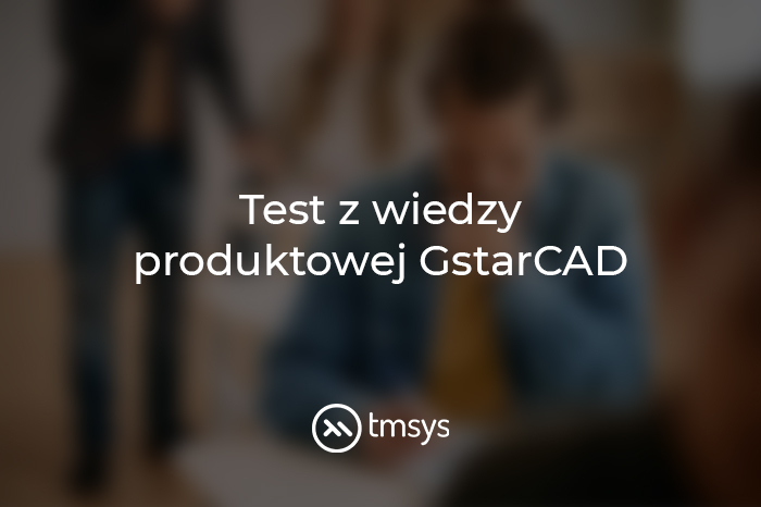 Test z wiedzy produktowej Gstarcad